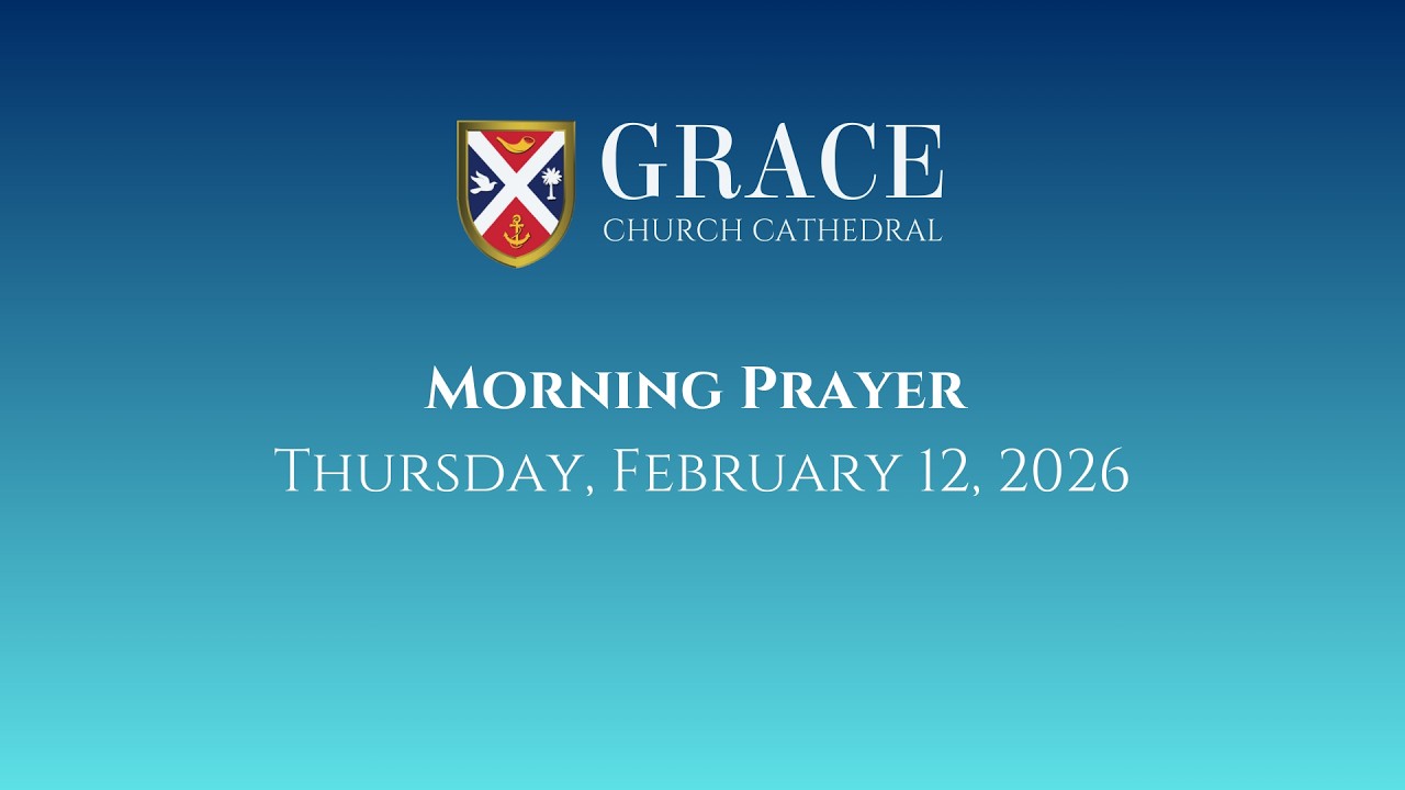 Grace Church Cathedral Morning Prayer, February 12, 2026