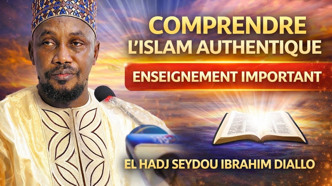 ✅ EL HADJ SEYDOU IBRAHIM DIALLO | Comprendre l’Islam Authentique – Enseignement Important 📿