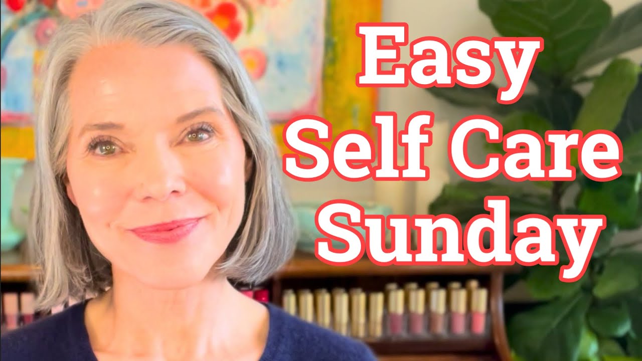 Relaxing Self Care Sunday Over 60...What's Making Me Happy AND a New Lip Plumping Treatment!