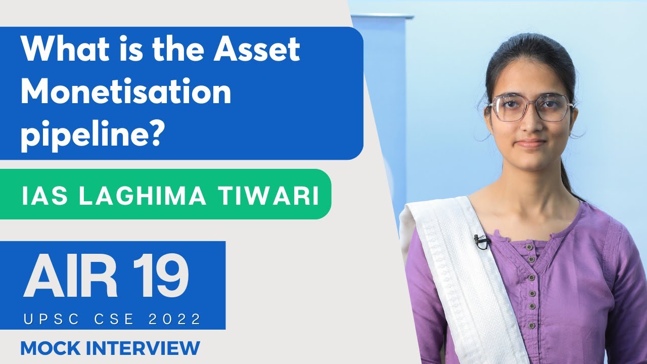 What is the Asset Monetisation pipeline? || IAS Laghima Tiwari || UPSC Mock Interview