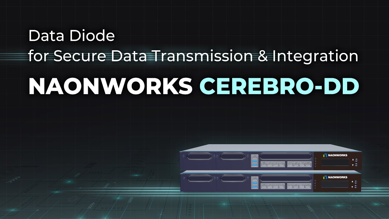 How to Securely Protect OT Networks and Harness Data? | Data Diode | NAONWORKS CEREBRO-DD