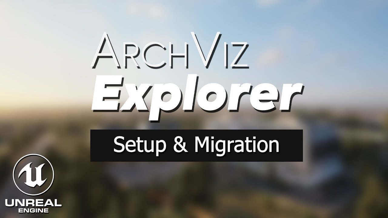 ArchViz Explorer | Setup & Migration