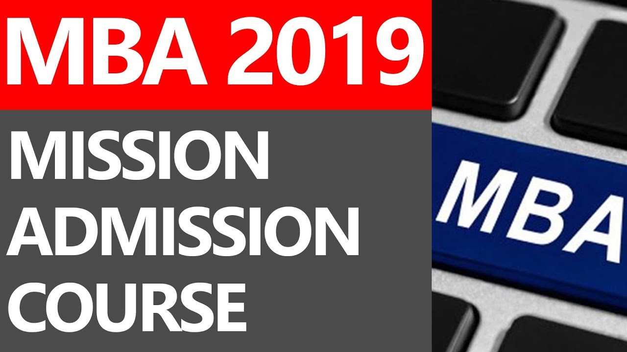 MBA 2019 (MISSION ADMISSION COURSE)