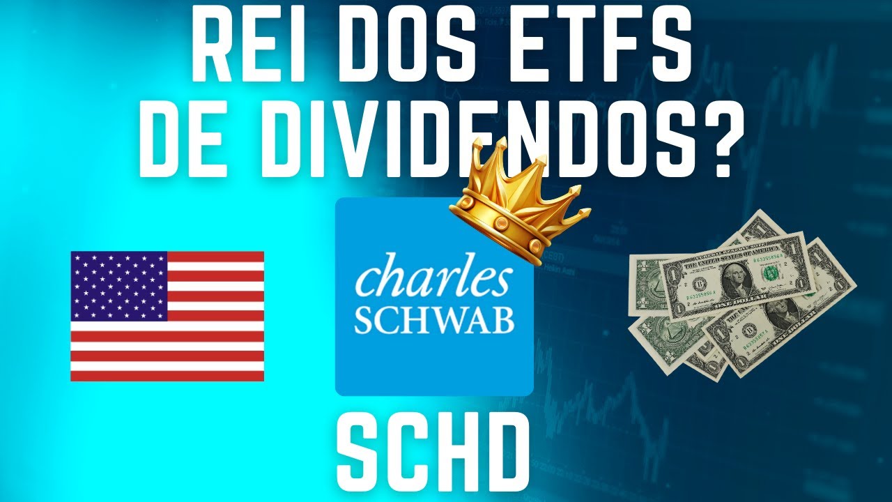 SCHD O REI DOS ETFs de DIVIDENDOS Vale a Pena Investir neste ETF para Renda Passiva