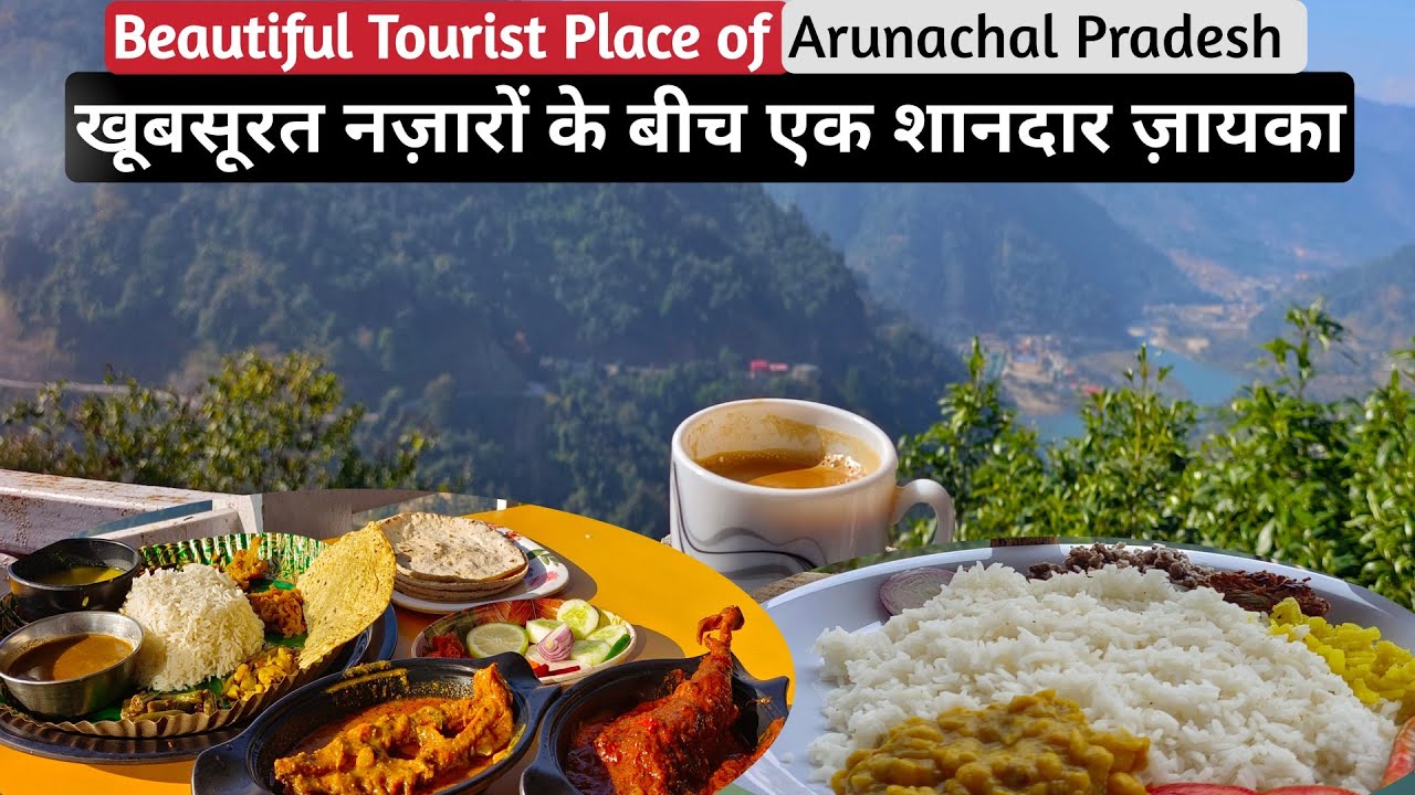 Food @ Hill Station। Arunachal Pradesh Tourist places। Great Taste Best Location।