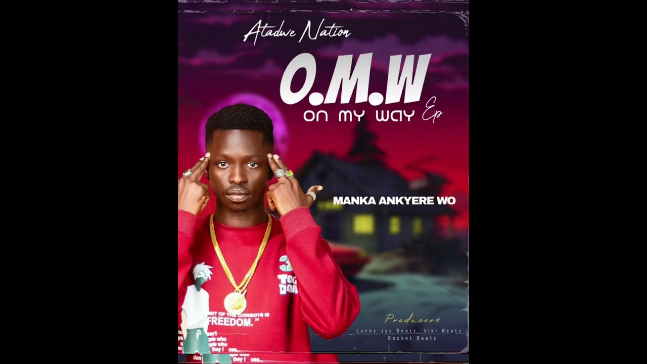 ATADWE - MANKA ANKYERE WO ( Official Audio )