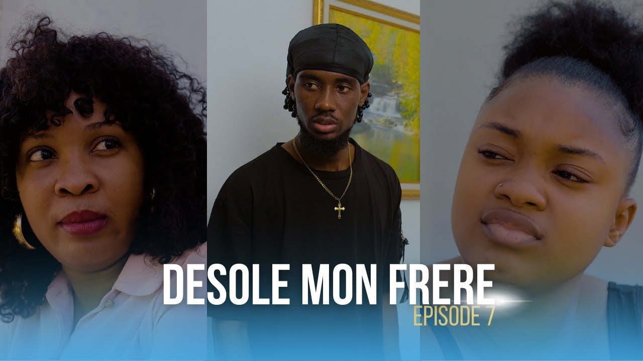 DESOLE MON FRERE EP 7 MARCK/VICTOR/JAY/SCHLAÏ/JENNIFER/BOSS WIWI/ATIS BALBOU/REGI/SANCHA