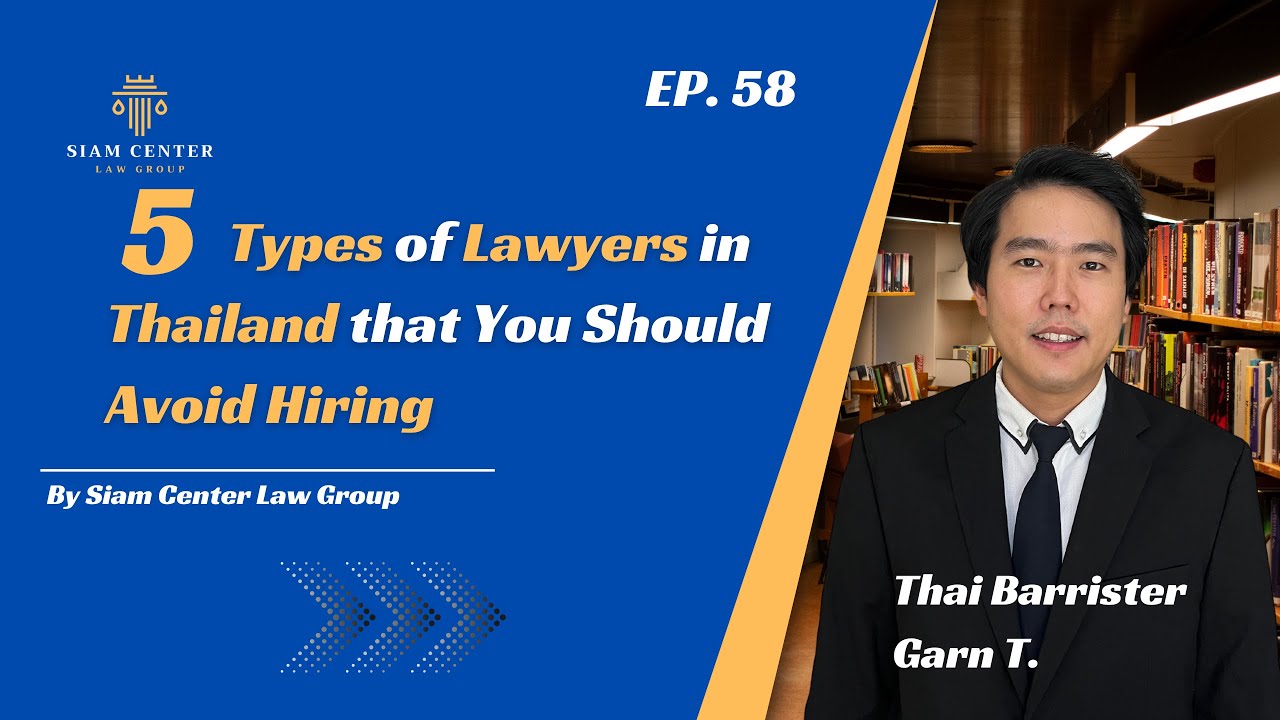 [EP 58] 5 Types of Lawyers in Thailand That You Should Avoid Hiring.