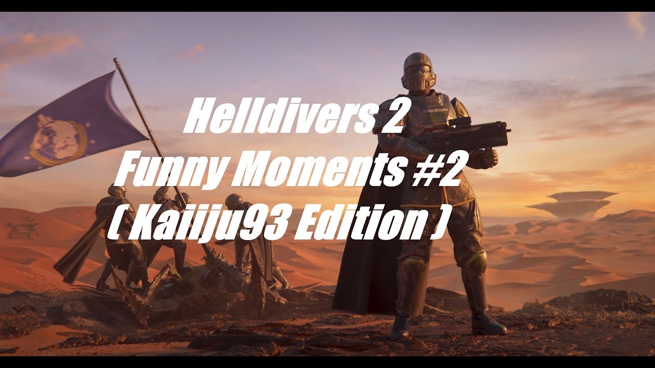 Helldivers 2 _ Funny Moments #2  (Kaiiju93 Edition)