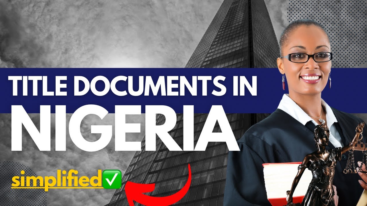 What is a Title Document in Nigeria | Types of Land/Property Title Documents | Understanding Titles