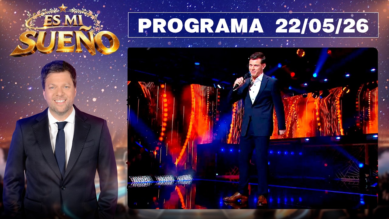 ES MI SUE&Ntilde;O - Programa 22/05/26