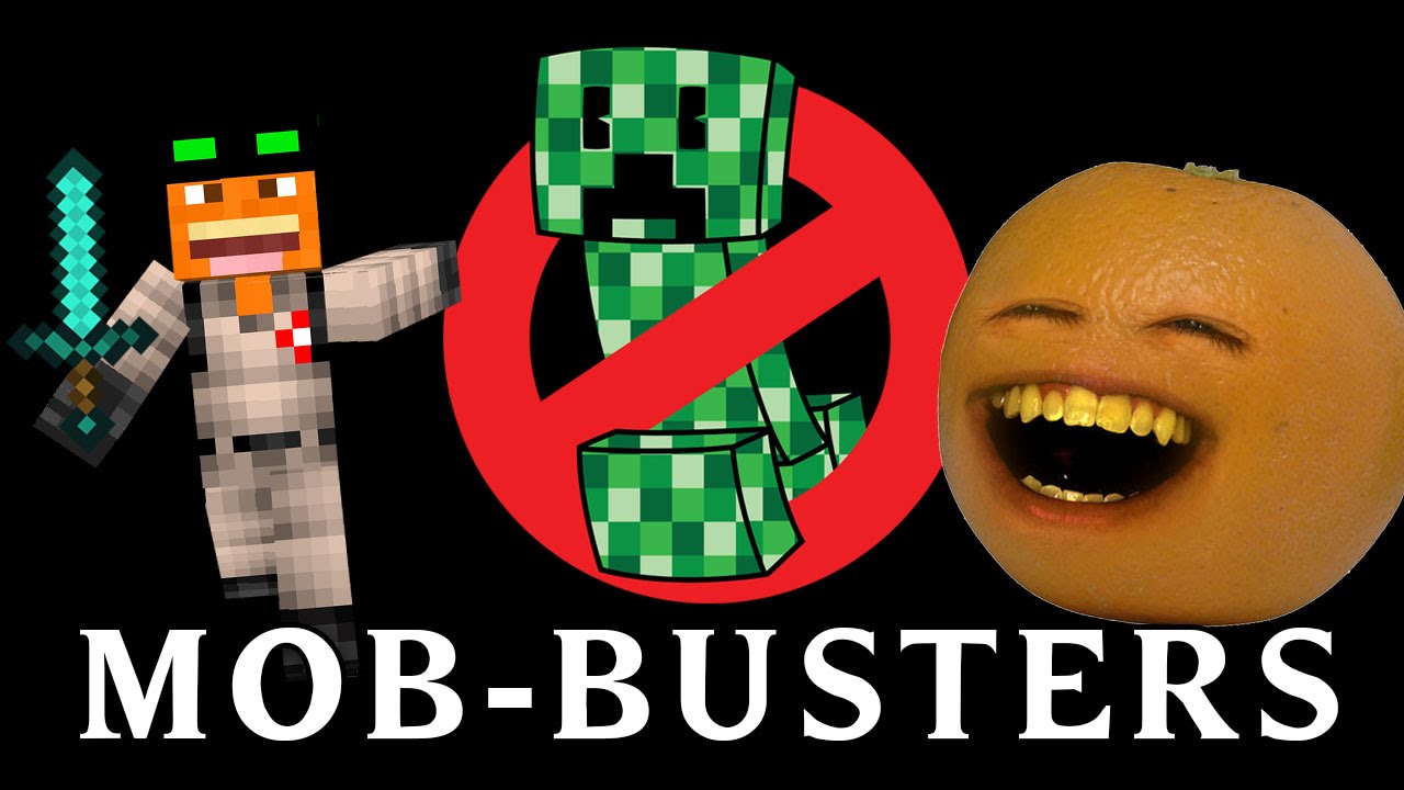 Annoying Orange - MOB-BUSTERS (Minecraft Song Parody)