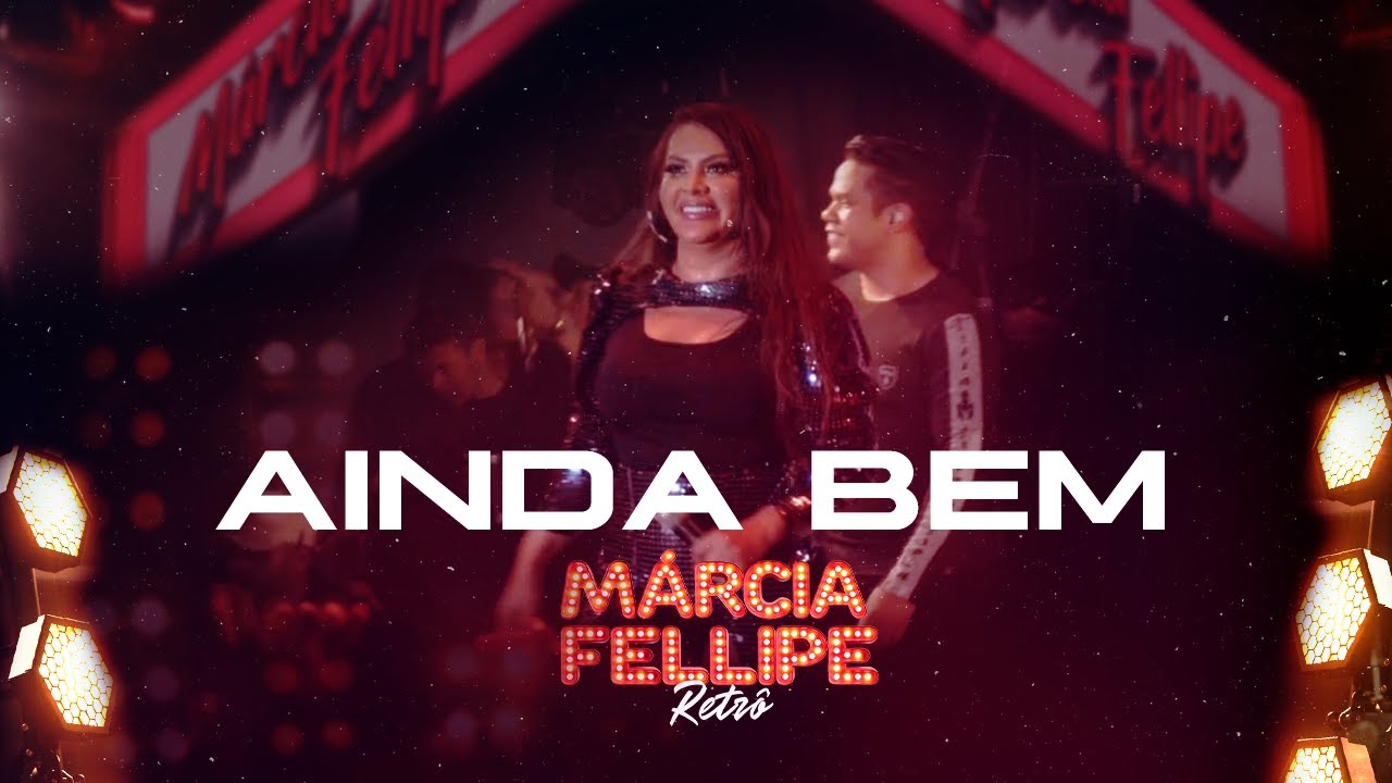 Márcia Fellipe - Ainda Bem (Retrô Fortaleza 2022)