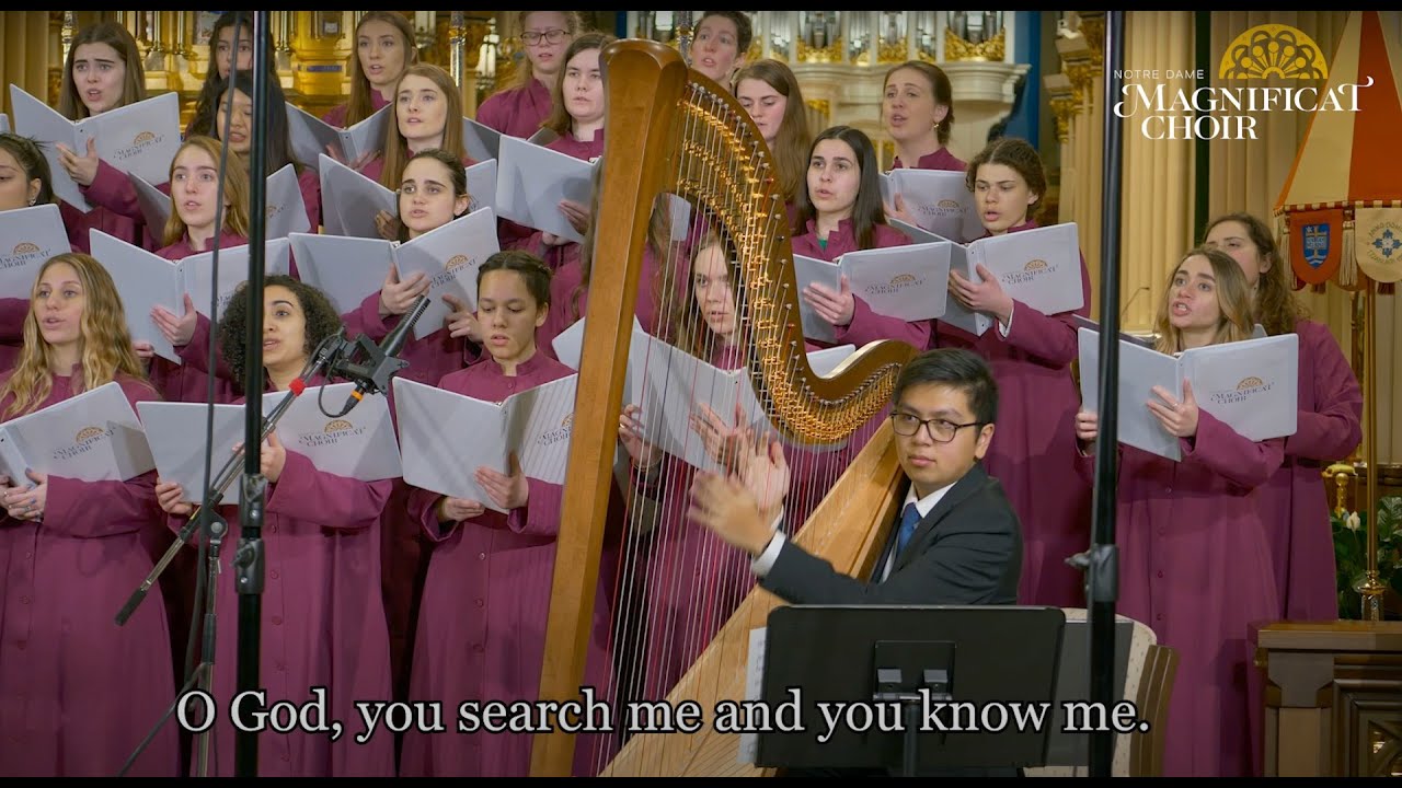 ND Magnificat Choir: O God, You Search Me and You Know Me by Bernadette Farrell (with intro)