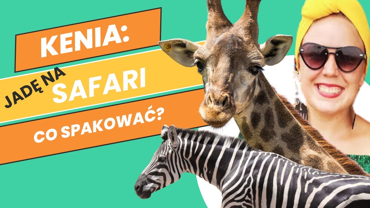 KENIA: JADĘ NA SAFARI: Co spakować? Poradnik!