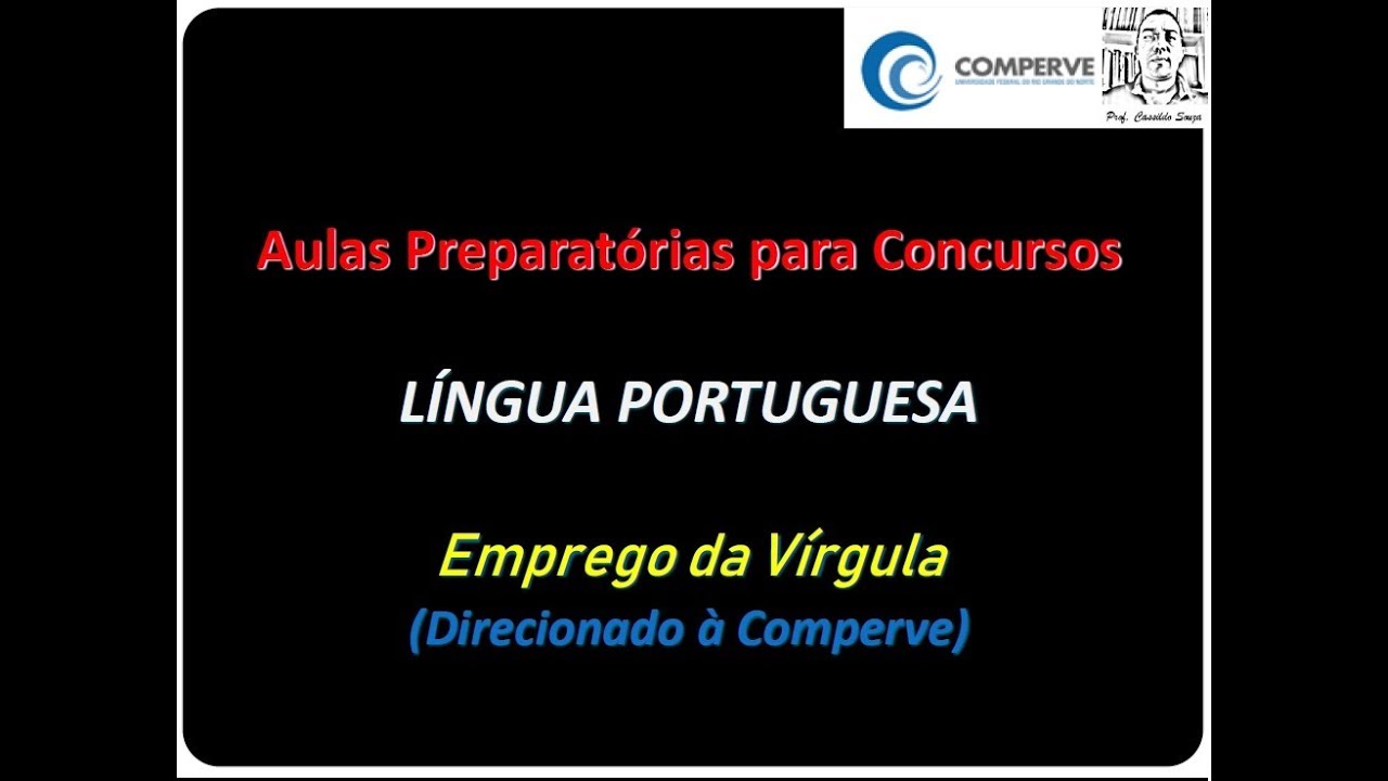 Prof. Cassildo Souza - Emprego da virgula direcionado à Comperve