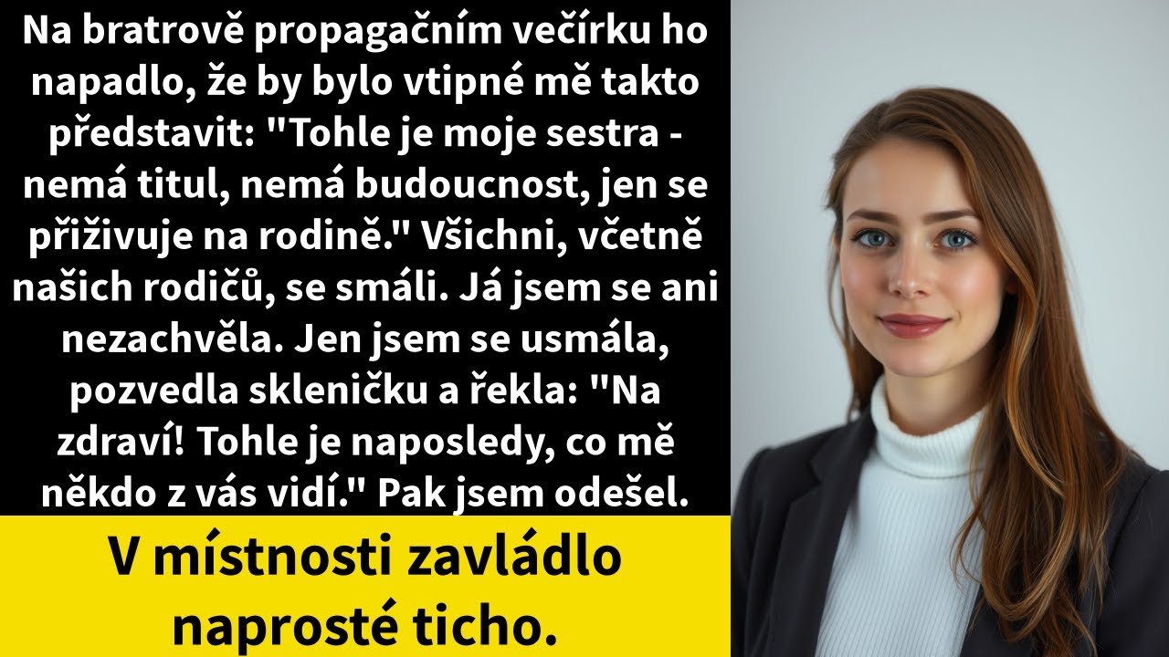 Na bratrově propagačním večírku ho napadlo, že by bylo vtipné mě takto představit: