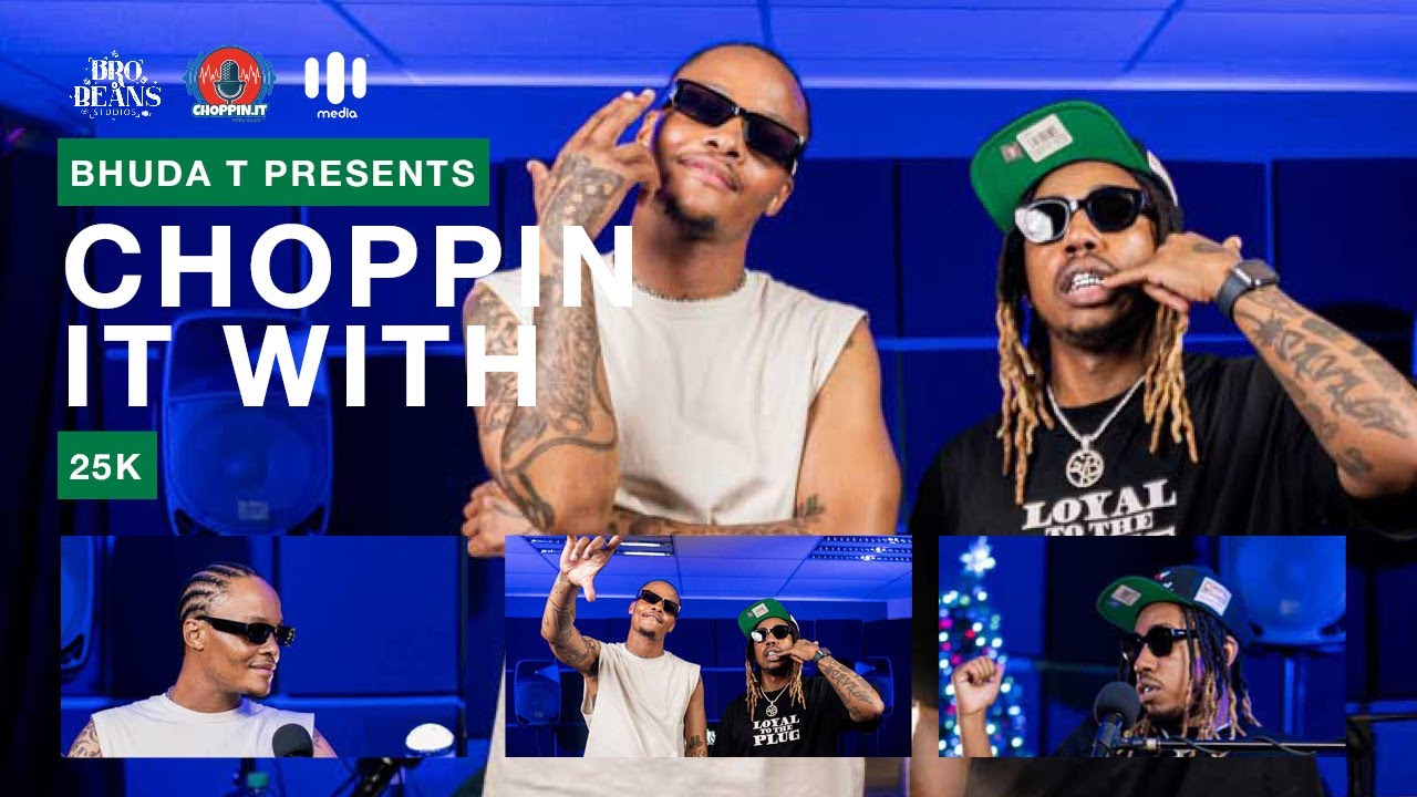Choppin It With Bhuda T| Episode 36 | S.3 - @thereal_25K