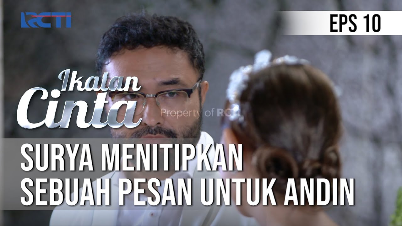 IKATAN CINTA - Surya Menitipkan Sebuah Pesan Untuk Andin