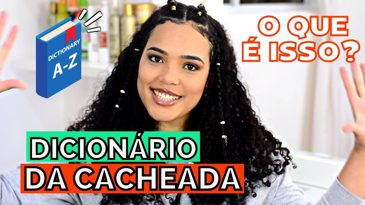 SE VOCÊ É CACHEADA PRECISA SABER DISSO AGORA! CONHEÇA O DICIONÁRIO DA CACHEADA | Andreza Siqueira