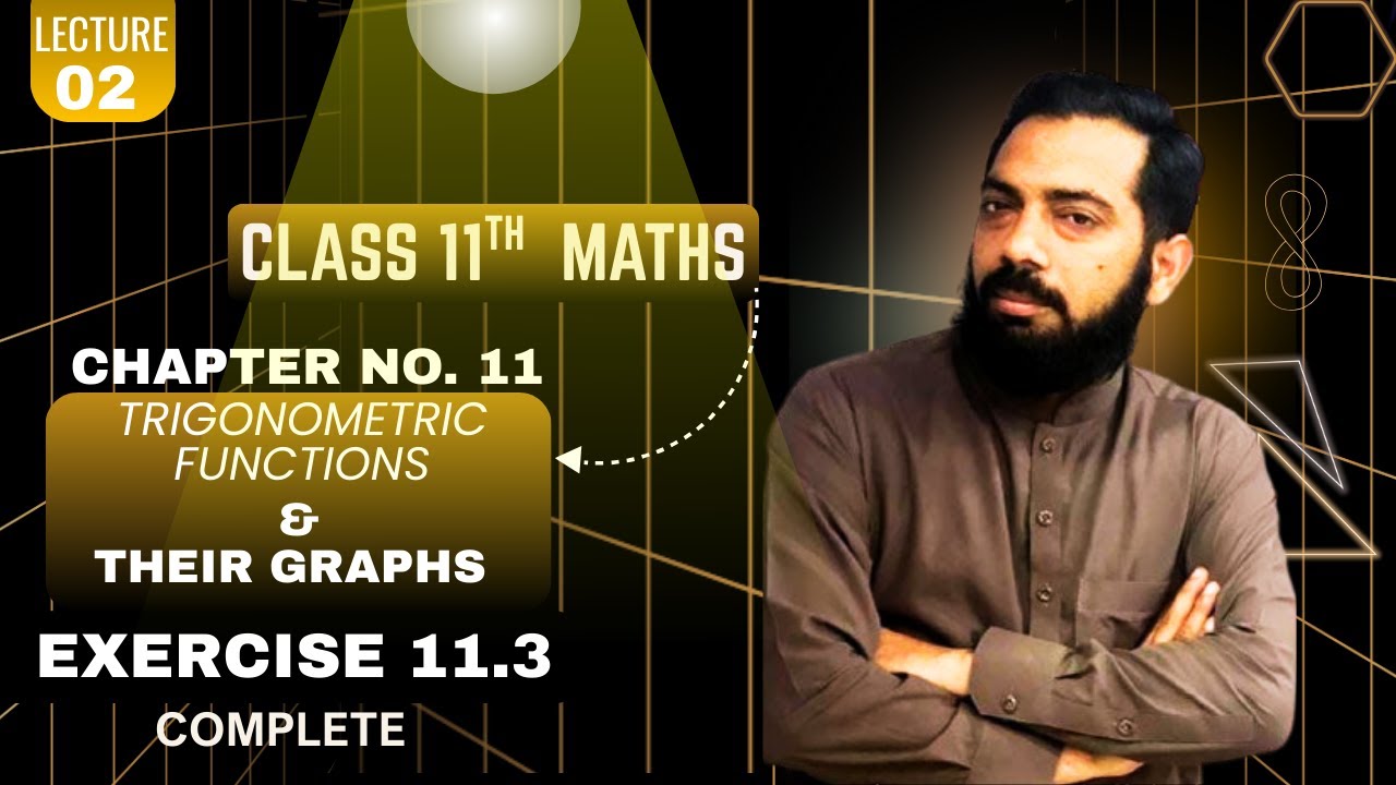 Class 11th Maths ||Trigonometric Function & Their Graph |Ch # 11 ||Ex # 11.3 Comp |PTB |IGCSE |FBise