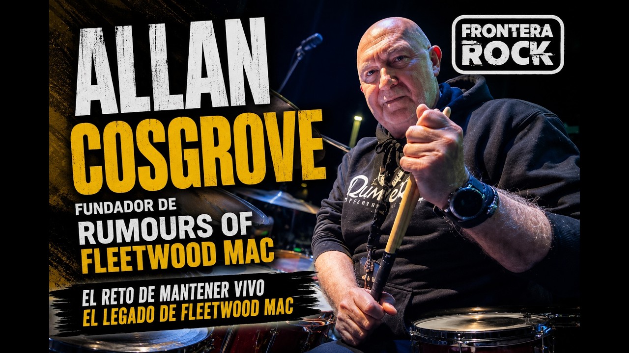 Allan Cosgrove y el legado vivo de Fleetwood Mac en México.