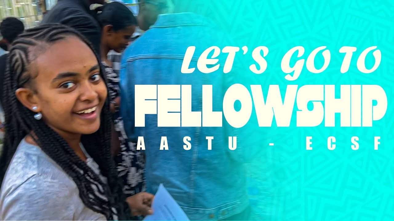 AASTU Christian Fellowship | Ethiopian University fellowship | AASTU-ECSF