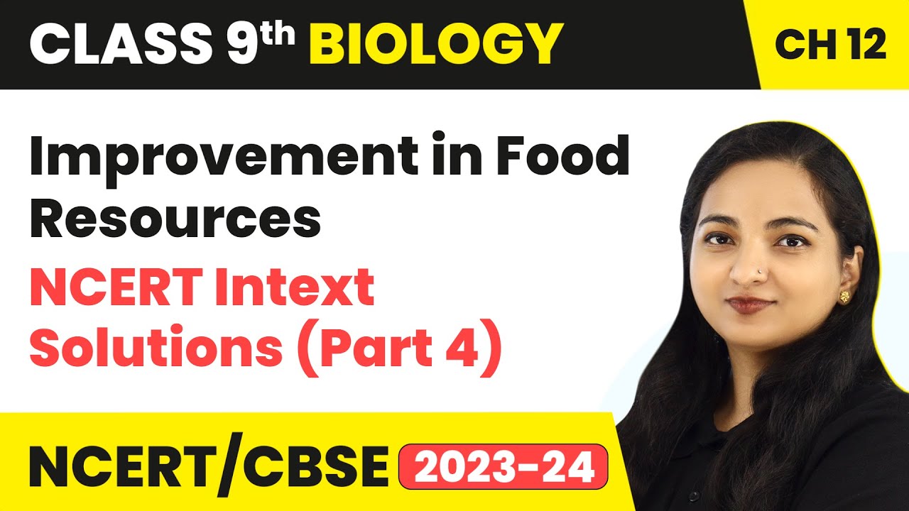 NCERT Intext Solutions (Part 4) - Improvement in Food Resources | Class 9 Biology Chapter 12 |
