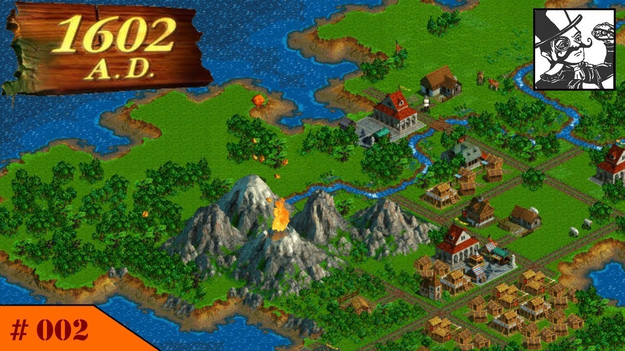Anno 1602 A.D. #002 Citizens and Volcanoes!