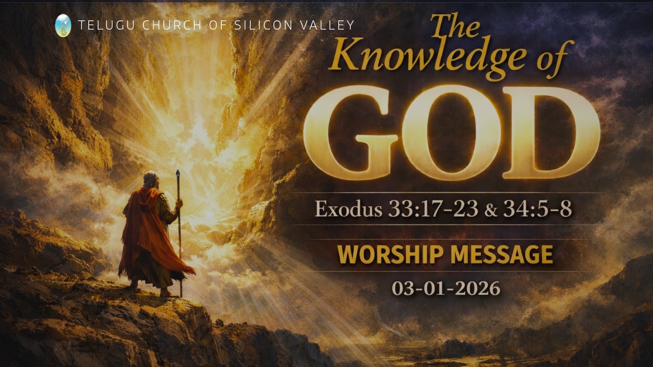 The Knowledge of God | Exodus 33:17–23 & 34:5–8 | Worship Message | TCOSV | 03-01-2026