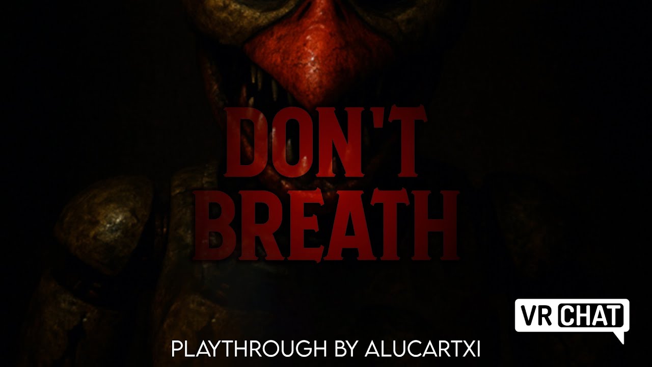 Don't Breath [VRChat Horror Map]