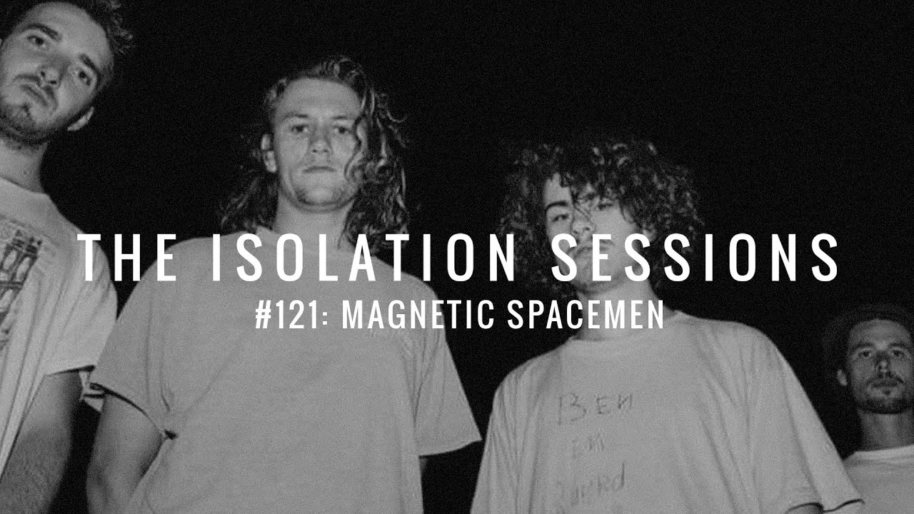 The Isolation Sessions #121: Magnetic Spacemen