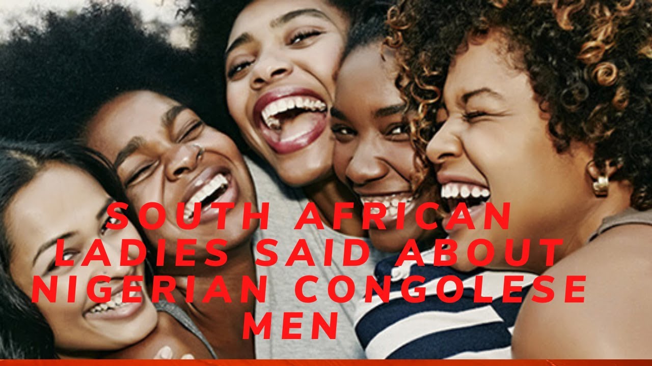 What South African ladies think about Nigerian and Congolese men you will surprise with the  outcome