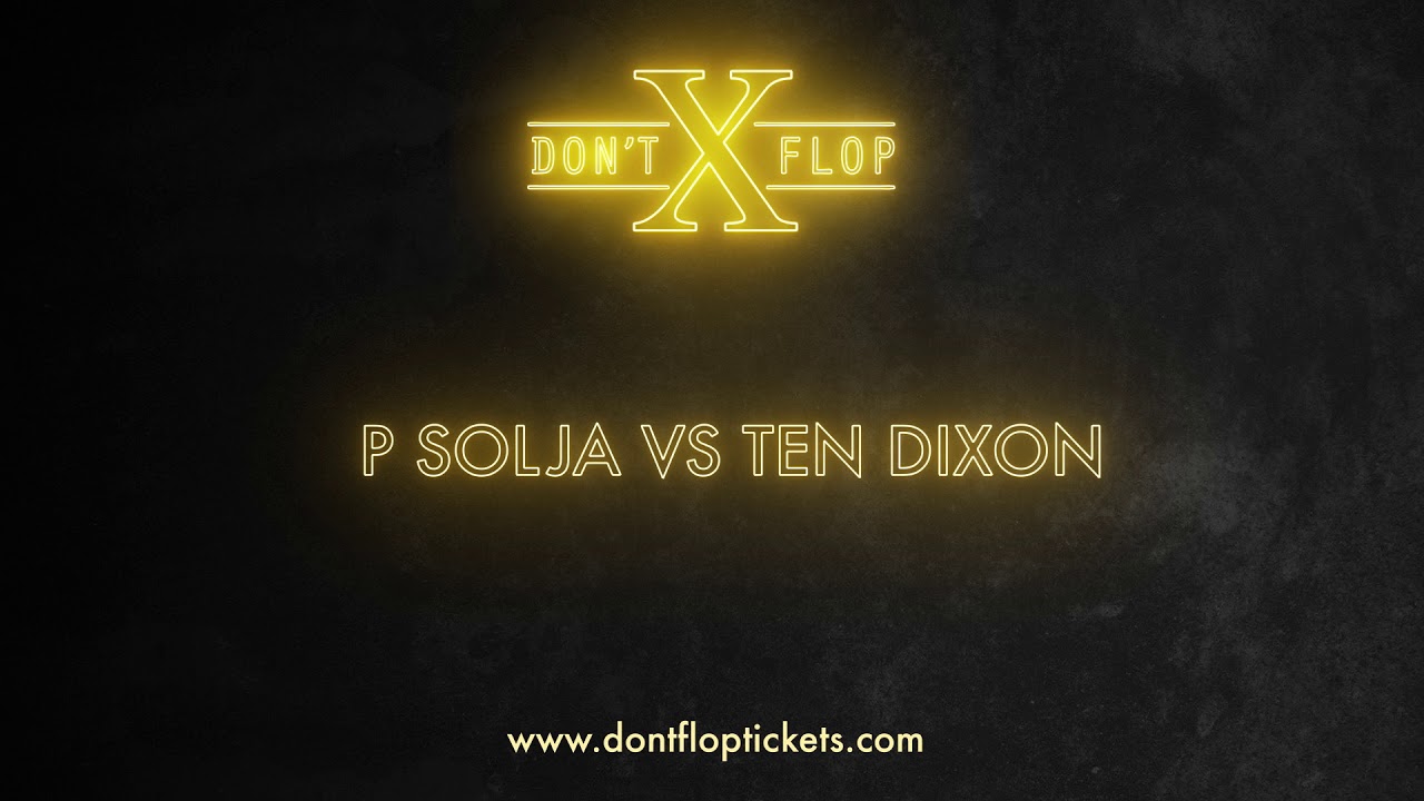 P SOLJA VS TEN DIXON [Diss Tracks] | Don't Flop Music