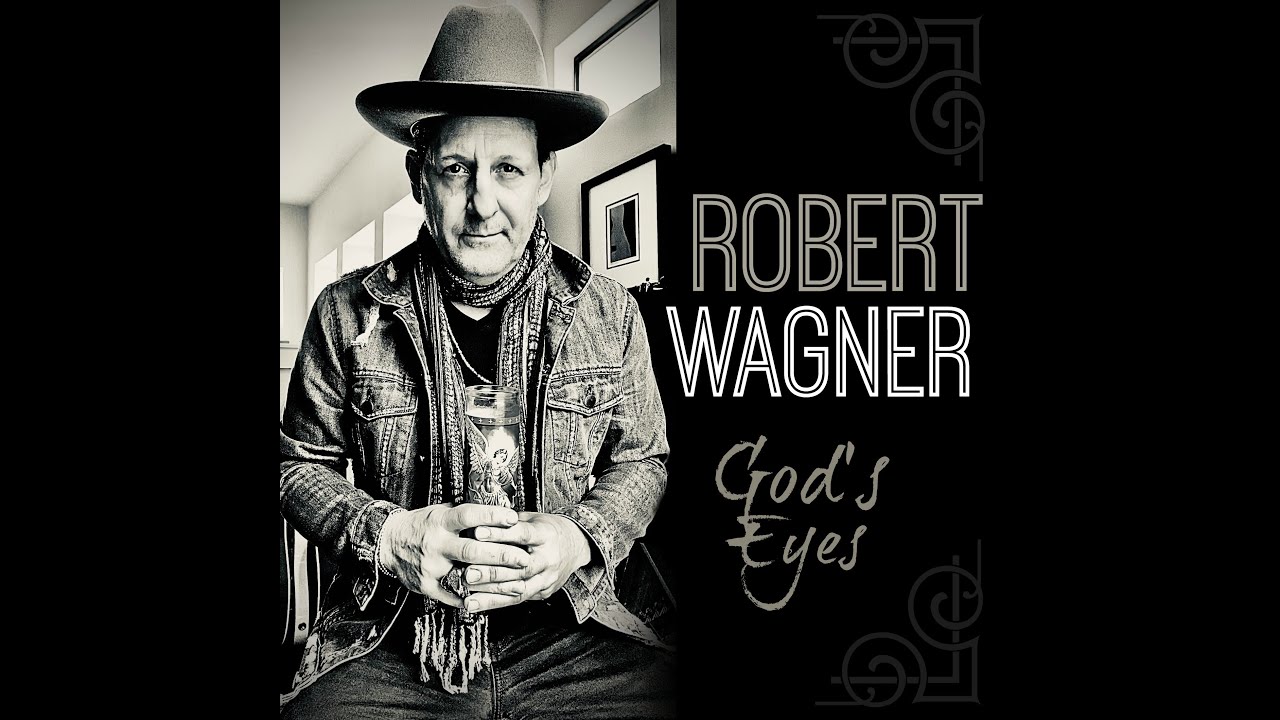 Robert Wagner - God's Eyes [Official Video]