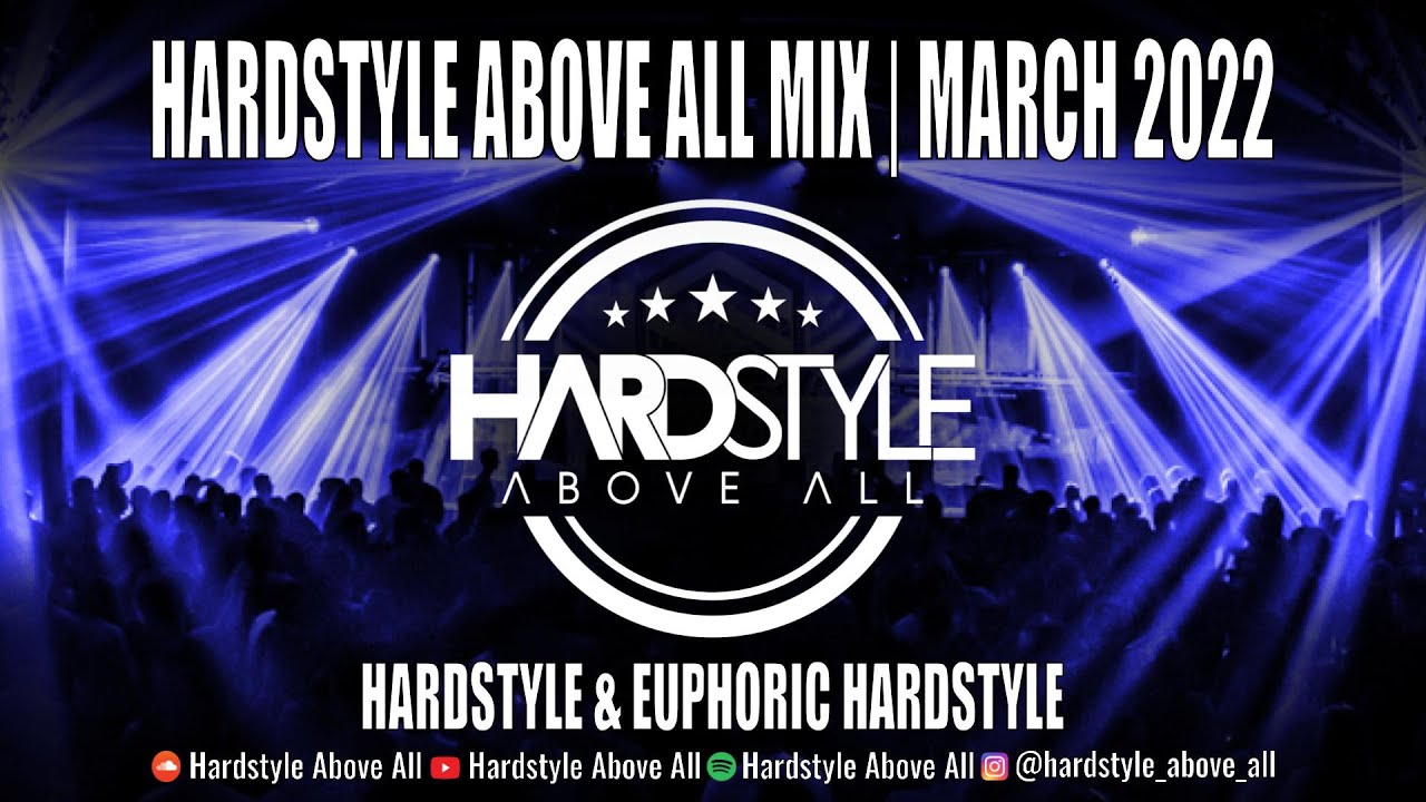 HARDSTYLE ABOVE ALL MIX - MARCH 2022