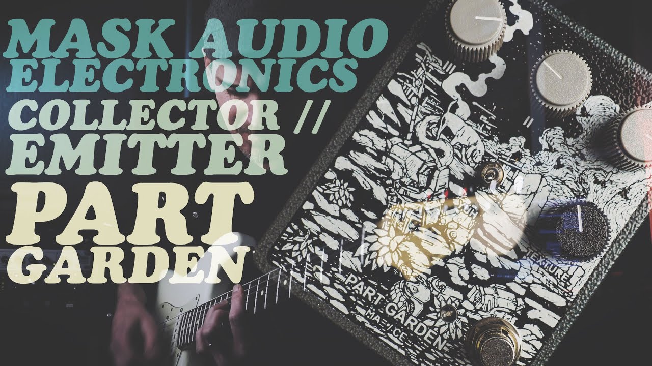 MASK AUDIO ELECTRONICS + COLLECTOR // EMITTER: PART GARDEN - DEMO