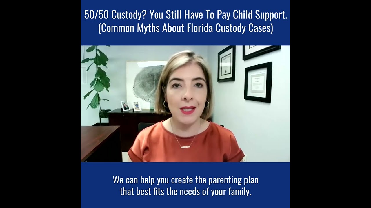 50/50 Custody? You Still Have to Pay Child Support. (Common Myths about Florida Custody Cases)