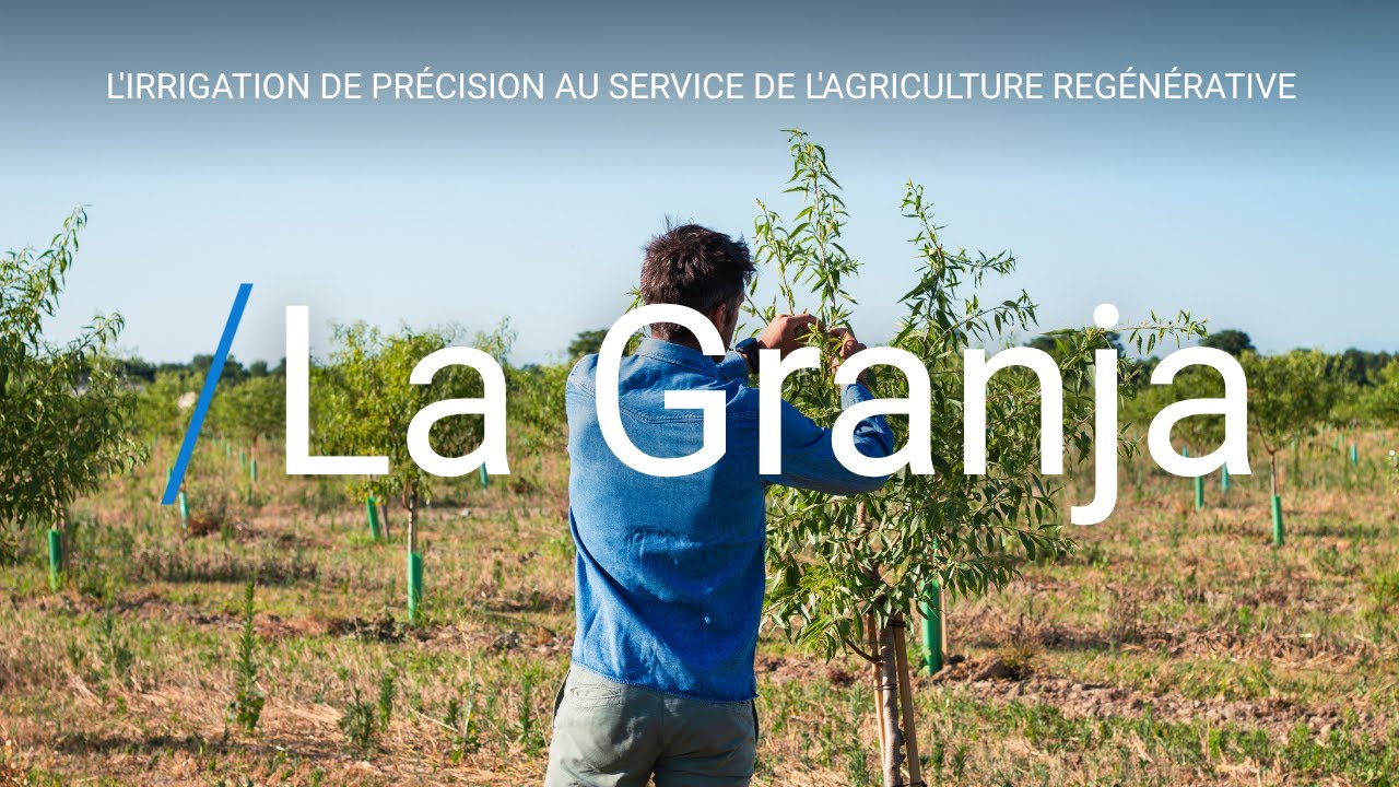 L'irrigation de précision au service de l'agriculture regénérative - Ferme La Granja