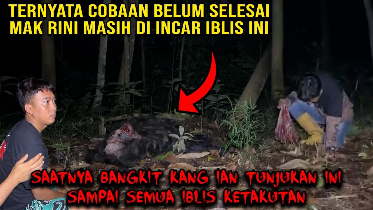 PENAKUT SKIP AJA! CANG IAN TURUN TANGAN HADAPI SOSOK PENGINCAR MAK RINI, SEMUA IBLIS LANGSUNG SUJUD