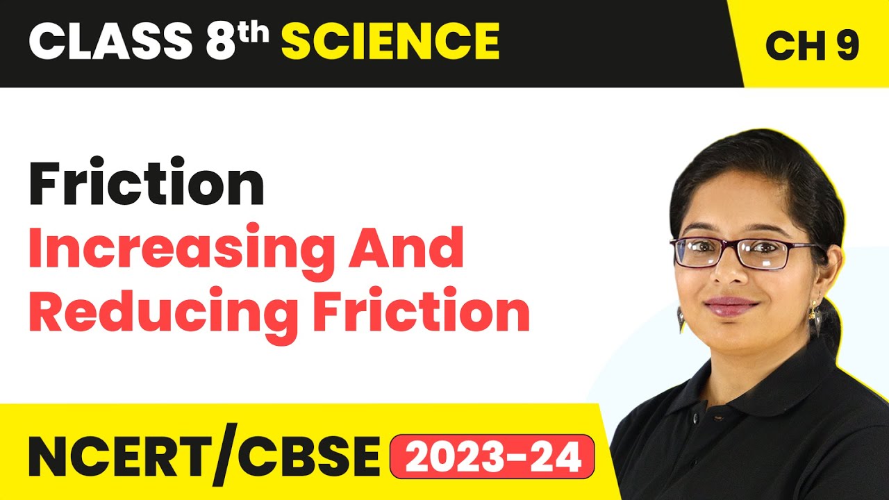 Increasing And Reducing Friction - Friction | Class 8 - Science - Chapter 9