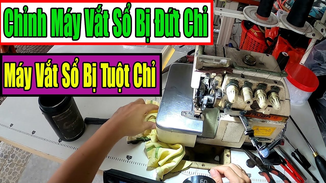 Máy Vắt Sổ Bị Đứt Chỉ | Cách Chỉnh Máy May Vắt Sổ Đứt Chỉ | Máy Vắt Sổ Siruba |#nganhmaymac