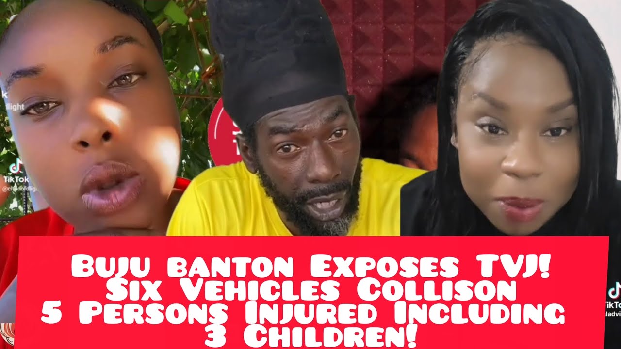 Buju Banton Exposes TVJ! 6 VEHICLES COLLISON 5 PERSONS INJURED INCLUDING 3 CHILDREN'S!🇯🇲