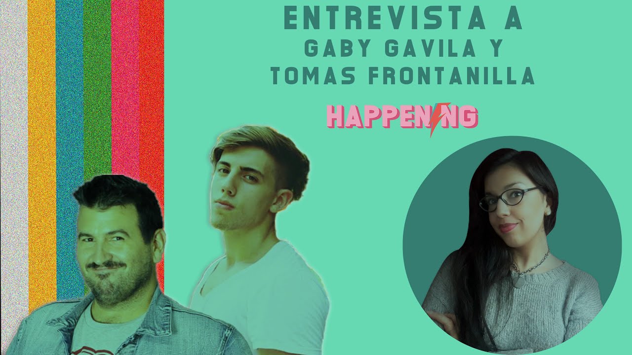 Entrevista a Gaby Gavila y Tomas Frontanilla - EDICIÓN ESPECIAL - HAPPENING en Cuarentena ⚡