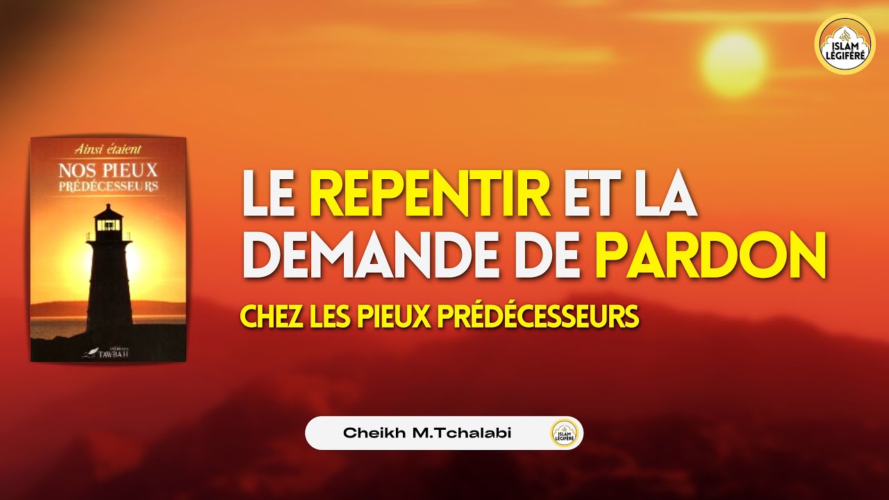 1 - Le repentir et la demande de pardon - Cheikh M.Tchalabi