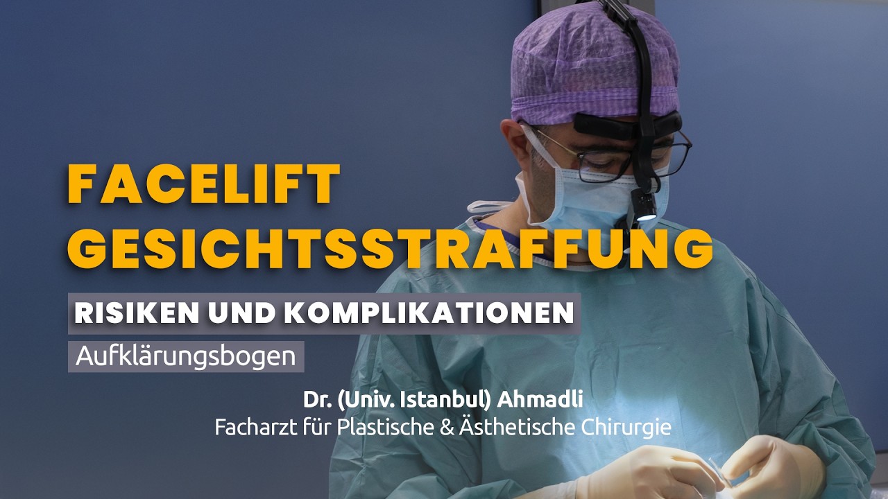 Facelift Risiken und Komplikationen Schritt für Schritt erklärt | Dr. (Univ.Istanbul) Ahmadli
