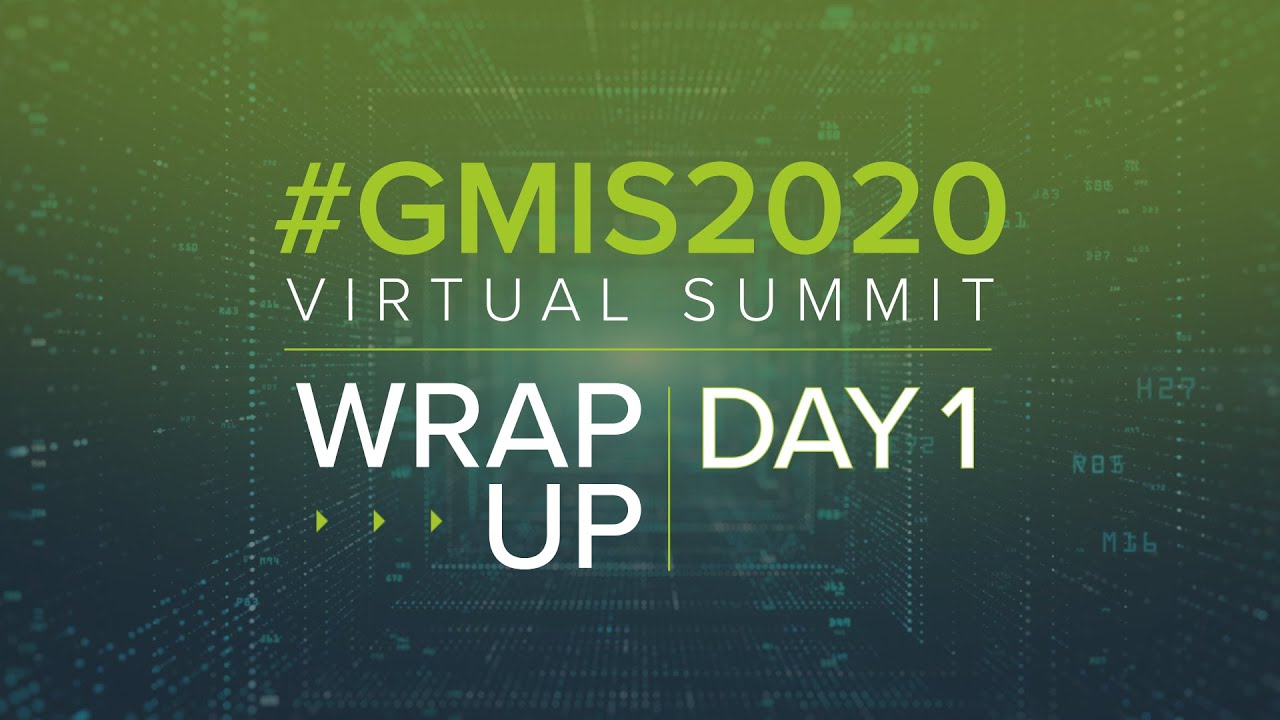 #GMIS2020 Virtual Summit Day 1 Highlights