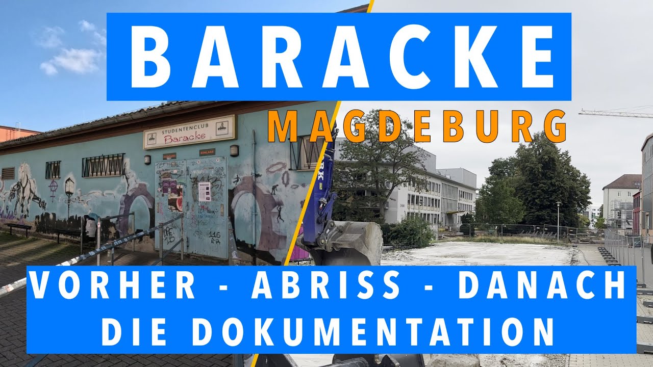Baracke Magdeburg: Vorher – Abriss – Danach (Dokumentation)