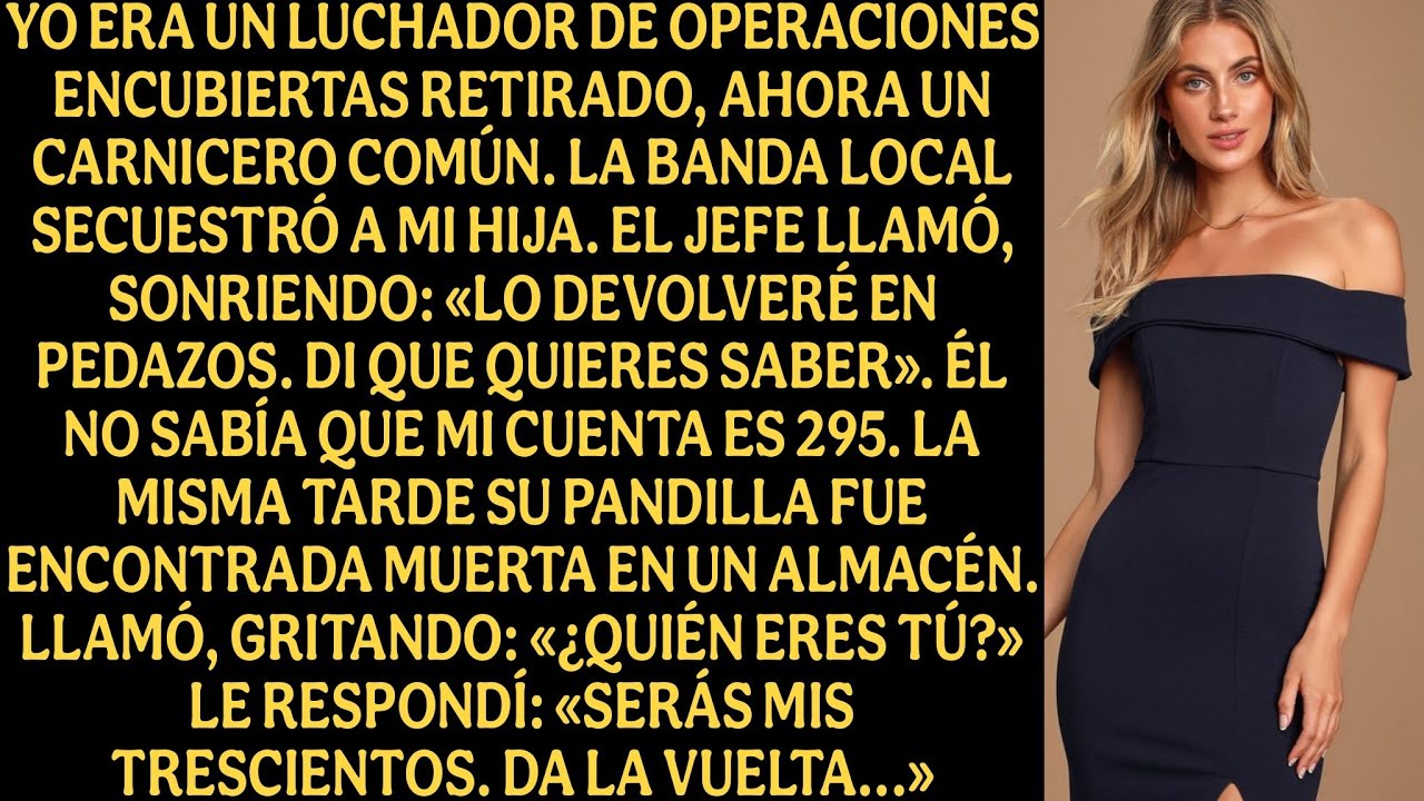 Yo era un luchador de operaciones encubiertas retirado, ahora un carnicero común. La banda local...
