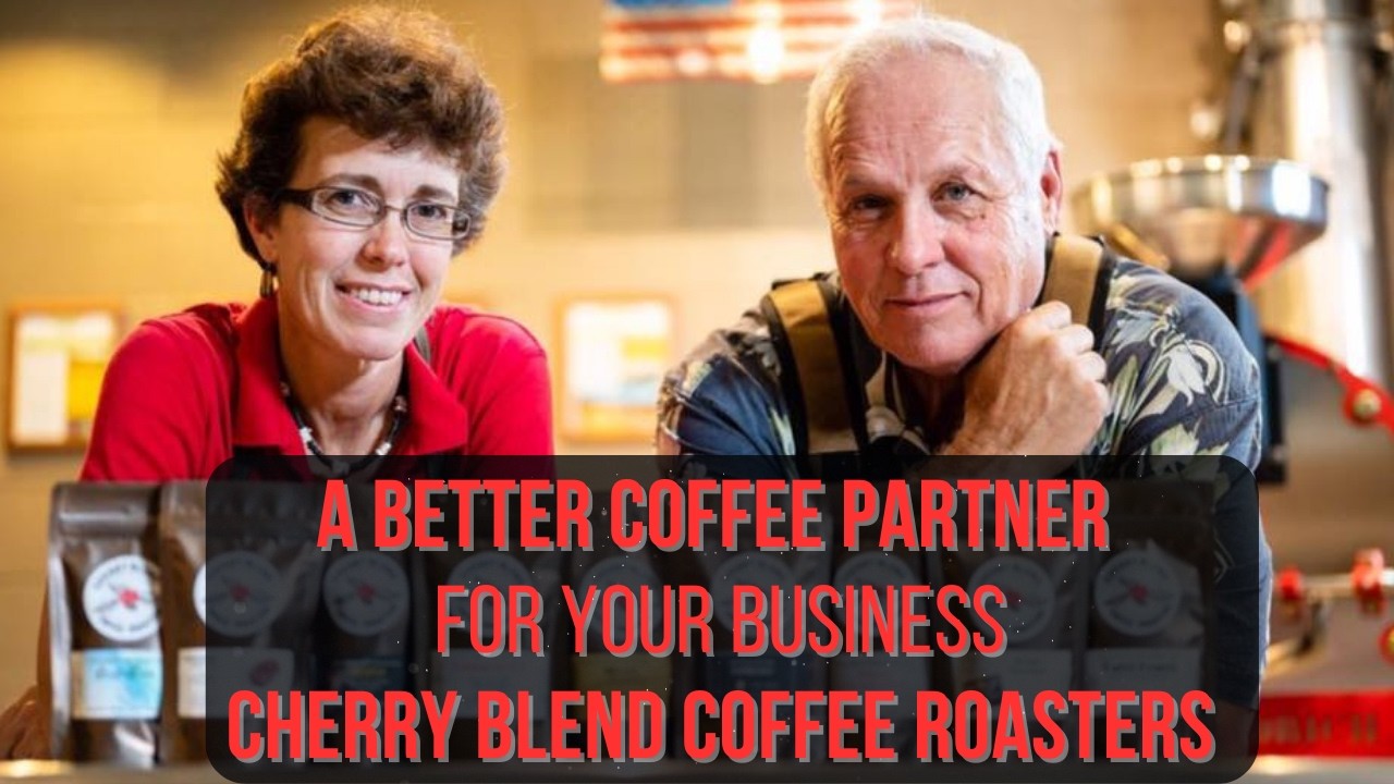 A Better Coffee Partner for Your Business | Cherry Blend Coffee Roasters